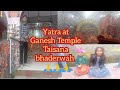 Yatra at ganesh temple taisana  bhaderwah   1st novratra  jai mata di viral  bhaderwah