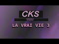 Cks  la vrai vie 3 5  audio officiel  prod  aksil beats