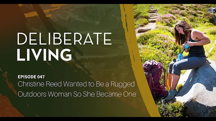 Christine Reed Wanted to be a Rugged Outdoors Woma...