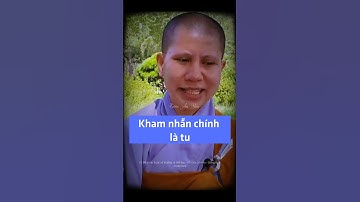 Kham Nhẫn Chính Là Tu - SC. Giác Lệ Hiếu | Vườn An Yên