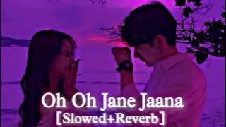 Oh Oh Jane Jaana (Slowed Reverb)