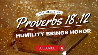 Daily Bible Verse | February 28, 2023 | Proverbs 18:12 Humility Brings Honor #dailybibleverse