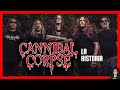 CANNIBAL CORPSE - La Historia:  El grupo mas exitoso del Death Metal