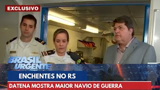 Datena mostra interior do maior navio de guerra da América Latina | Brasil Urgente