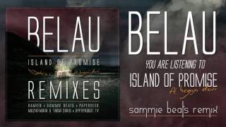 BELAU // ISLAND OF PROMISE ft. HEGYI DÓRI (SAMMIE BEATS REMIX)