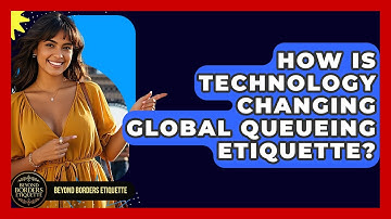 How Is Technology Changing Global Queueing Etiquette? - Beyond Borders Etiquette