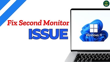 How to Fix Second Monitor Not Detected in Windows 11 ?