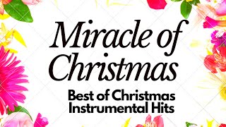 Miracle of Christmas - Best of Christmas Instrumental Hits