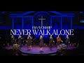 Never walk alone  fba worship