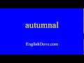 How to pronounce autumnal in American English.