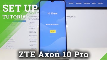 Set Up Process in ZTE Axon 10 Pro – Configuration Process