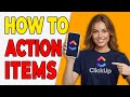 How To Create Action Items With ClickUp AI [Work Smarter]