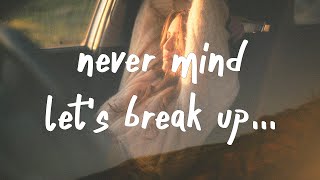 LANY - never mind, let's break up (Lyrics)