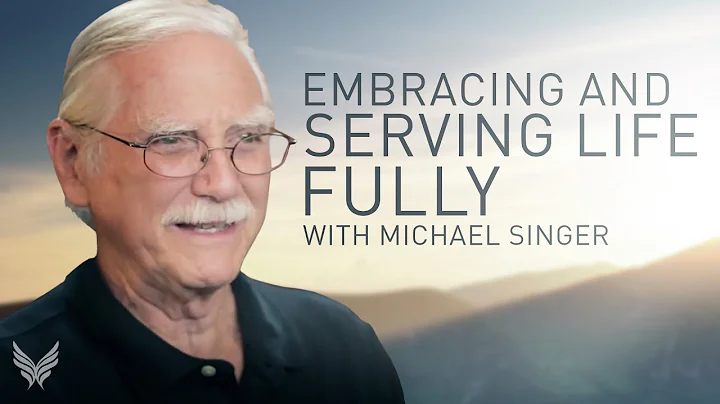 Embracing and Serving Life Fully | Michael Singer ...