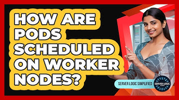 How Are Pods Scheduled On Worker Nodes?
