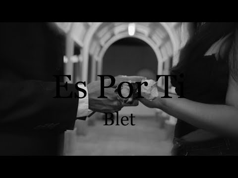 Blet - Es por ti (Video Oficial)
