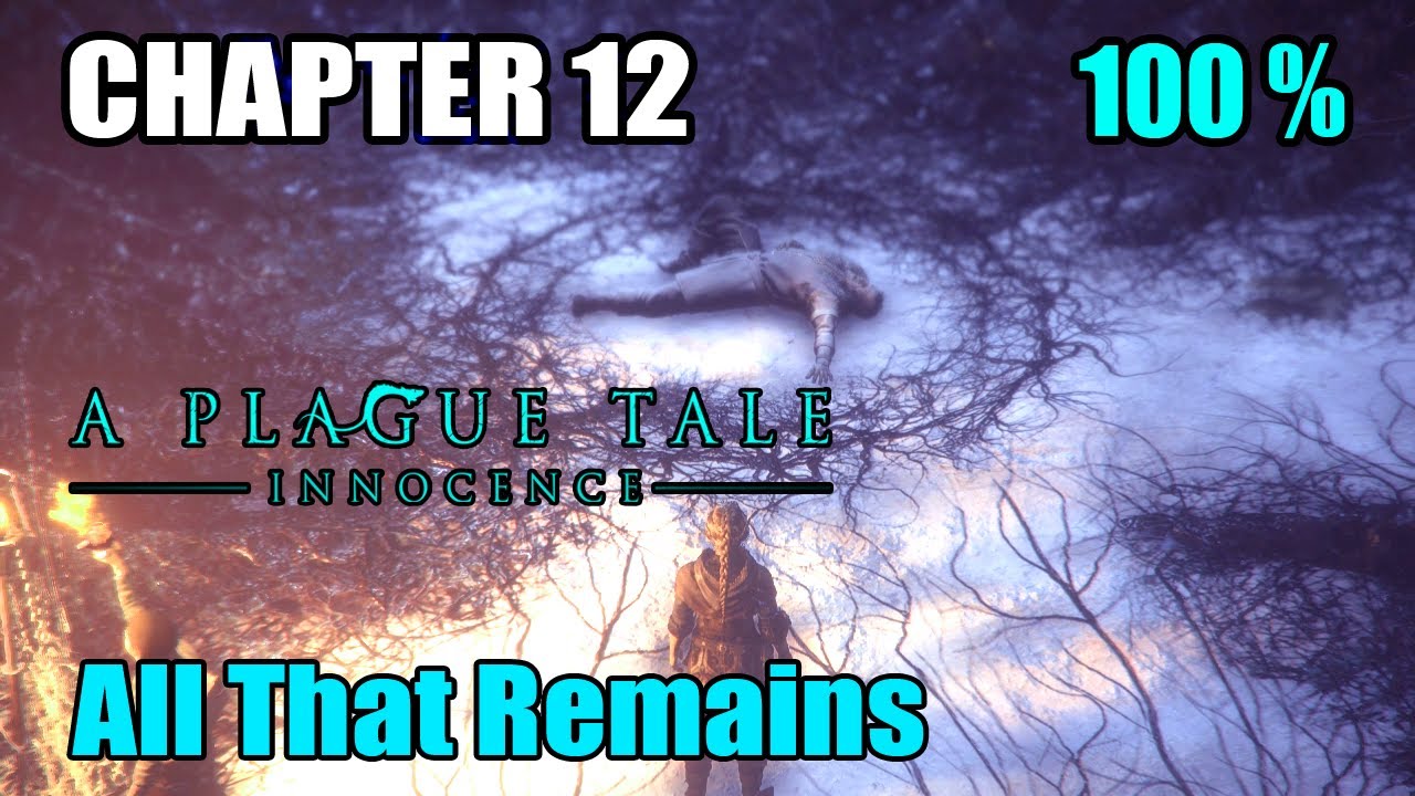 A Plague Tale: Innocence - Chapter 12 All That Remains Walkthrough