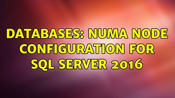 Databases: Numa Node configuration for SQL server 2016