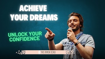 Unlock Your Confidence  Achieve Your Dream