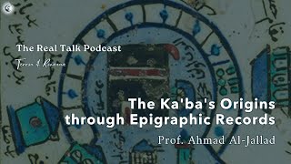 The Ka'ba's Origins through Epigraphic Records - Prof. Ahmad Al-Jallad