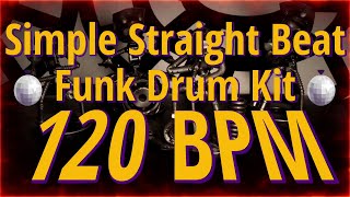 120 BPM - Simple Straight Beat - Funk Drum Kit - NO FILLS 2+ min 4/4 #DrumBeat - #DrumTrack -🥁🎸🎹🤘