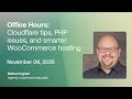 Office Hours: Cloudflare tips, PHP issues, and smarter WooCommerce hosting – Nov 6, 2025