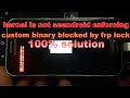 Samsung j200F, j200h, j200g kernel is not seandroid enforcing custom binary blocked by frp lock 2019