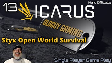 Icarus Styx Open World Hard Difficulty Gameplay | Episode 13