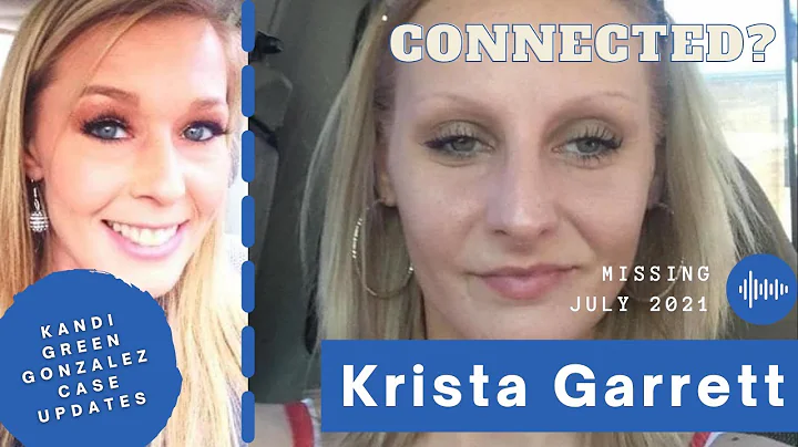 The Disappearance of Krista Garrett and Kandi Green Gonzalez Updates - Possibly connected?!