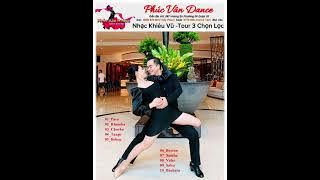 Nhạc Khiêu Vũ - Tour 3 Chọn Lọc