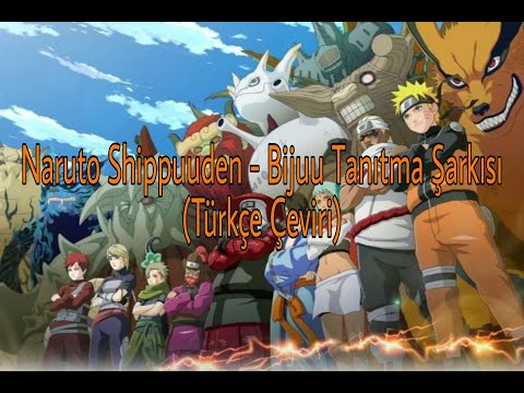 Naruto Shippuden - Bijuu Tanıtma Şarkısı (Türkçe Çeviri)