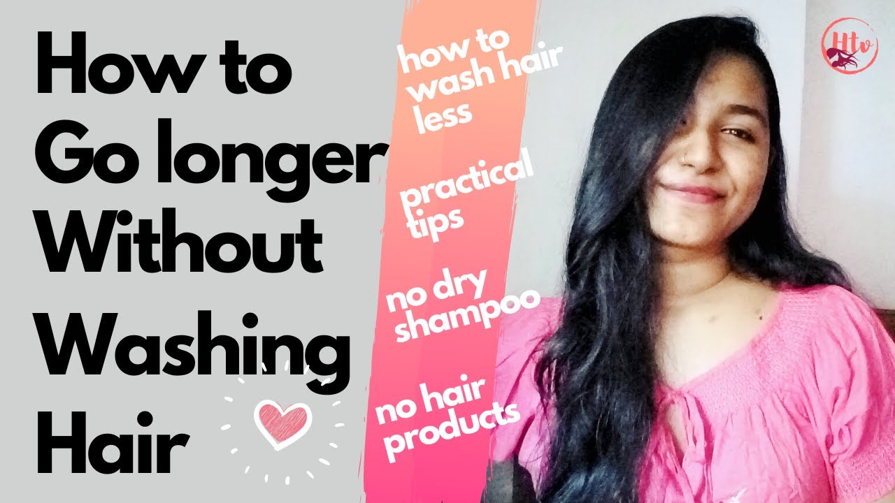 How to Go Longer Without Washing Hair No dry shampoo Easy and