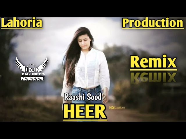 Heer_Dhol_Fix_Raashi Sood_Ft. Lahoria production By BALJINDER PRODUCTION MIX Dj Remix song class=