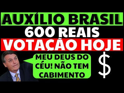 600 REAIS AUXÍLIO BRASIL VOTAÇÃO HOJE BOLSONARO FALA SOBRE QUANDO COMEÇARÁ A SER PAGO R$600