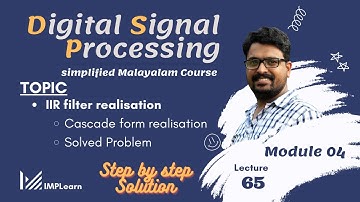 IIR filter realisation using Cascade form realisation | Solved problem | DSP Module 4 | Lecture 65