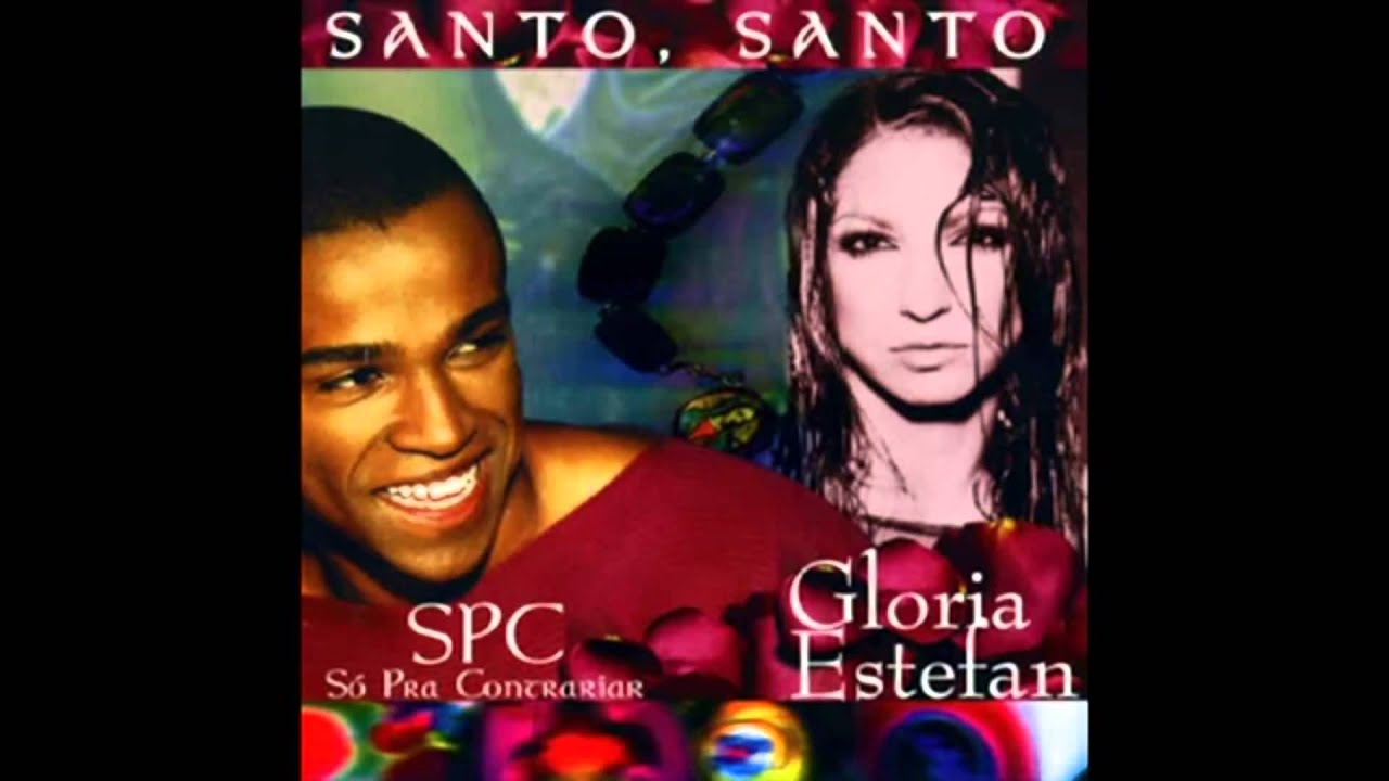 Gloria Estefan & Só Pra Contrariar - Santo, Santo (Spanish Version)