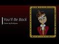 Youll be back  hamilton cover by emilyrox