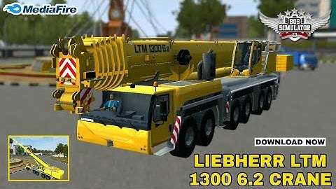 🔴🔵Download LIEBHERR LTM 1300-6.2 HEAVY CRANE MOD for Bus Simulator Indonesia || BUSSID v3.7.1