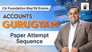 Best Attempting Sequence for CA Foundation Accounts | May/Sept 2026 | CA CS Avinash Sancheti