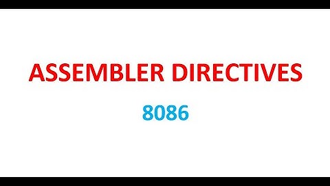 ASSEMBLER DIRECTIVES