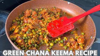 Green Chana Keema Recipe | हरा चना कीमा रेसिपी | Chicken Keema Chana | Hara Chana Keema Recipe