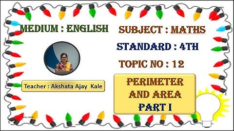 12 Perimeter and Area Part I,Std:  4th Maths.