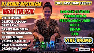 DJ REMIX NOSTALGIA VIRAL TIKTOK 2026 🔥 FULL BASS RAMAH | KAKA MAIN SALAH, JUDUL-JUDULAN,SITI DINAMIT