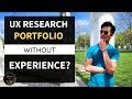 How to Create a UX Research Portfolio with No Experience 2019 | Zero to UX