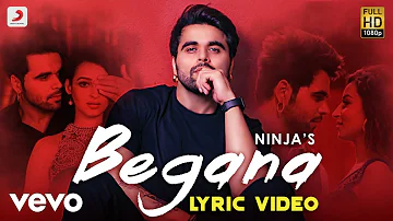 Begana - Official Lyric Video | Ninja | Begana