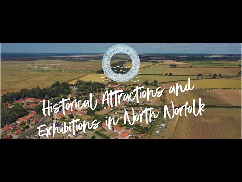 Historical Attractions and Exhibitions in North Norfolk