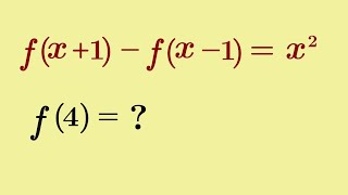 f(x+1) - f(x-1) = x^2 | f(4)=