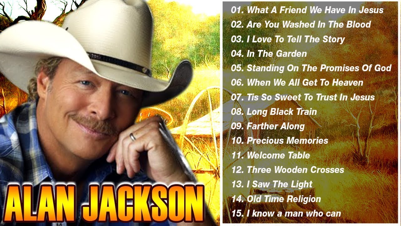 Alan Jackson Greatest Hits Full Album ~ Best Old Country Songs All Of ...