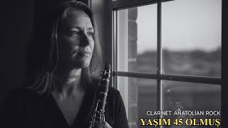 Yaşım 45 Olmuş I Clarinet Anatolian Rock