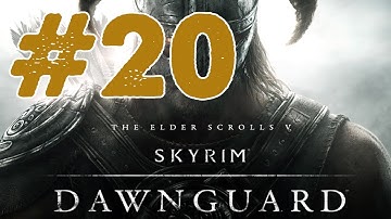 Skyrim: Dawnguard DLC Walkthrough: Part 20 Touching the Sky (Gameplay/Commentary) Xbox/PS3/PC
